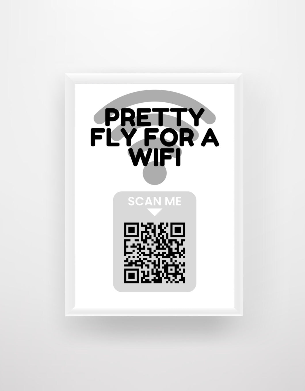 Pretty Fly for a WiFi - Custom Wifi QR Code Network Print