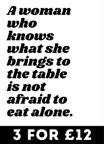 A Woman who knows what she brings to the table... - Chic Prints