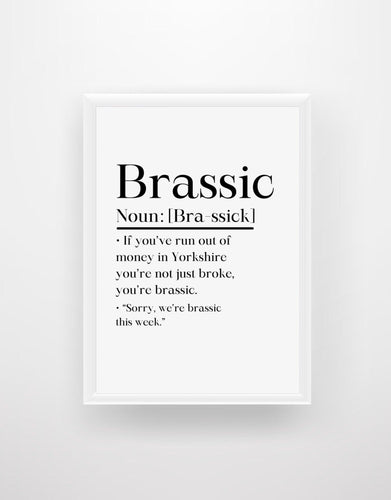 Brassic Definition - Yorkshire Print - Chic Prints