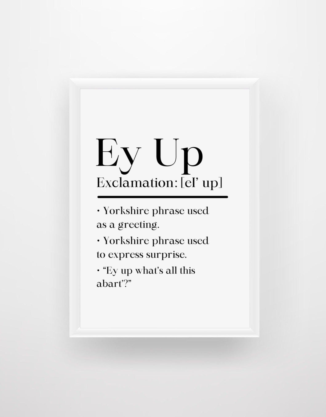 Ey Up Definition - Yorkshire Print - Chic Prints