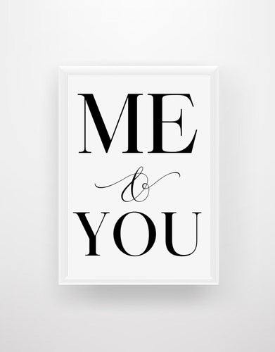 Me & You - Quote Print - Chic Prints