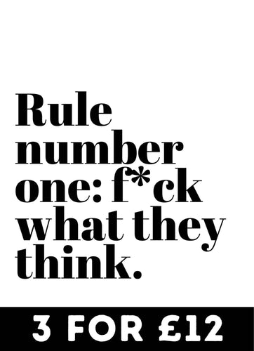 Rule number one: F*ck what they think. - Chic Prints
