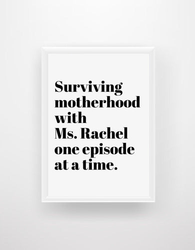 Surviving Motherhood with Ms Rachel one episode at a time - Chic Prints