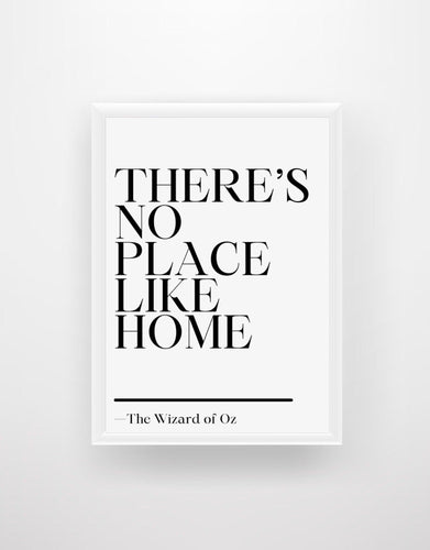 There's No Place Like Home - The Wizard of Oz Quote Print - Chic Prints