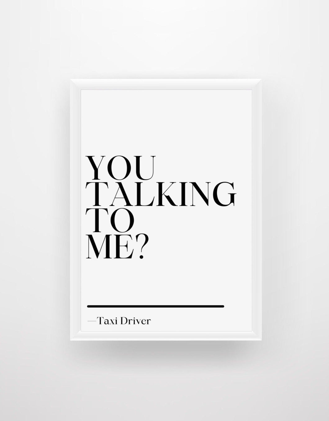 You Talking To Me? - Taxi Driver Quote Print - Chic Prints