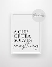 Load image into Gallery viewer, A cup of tea solves everything - Chic Prints
