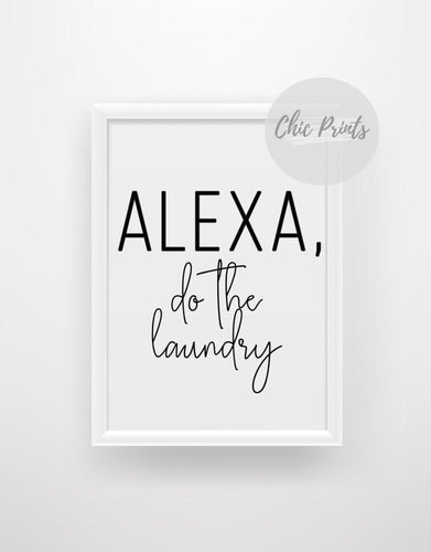 Alexa, do the laundry - Chic Prints