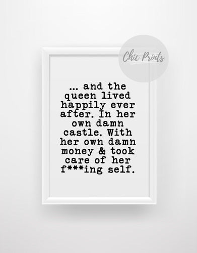 And the Queen lived happily ever after - Chic Prints