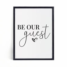 Load image into Gallery viewer, ‘Be our guest’ Quote Print-Chic Prints
