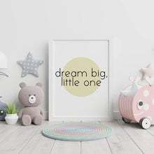 Load image into Gallery viewer, Dream big little one wall print - nursery wall quotes, nursery wall print, dream wall print, black and white nursery decor, new baby gifts-Chic Prints
