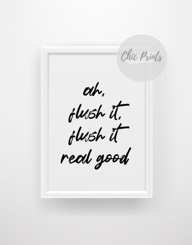 Flush it real good - Chic Prints