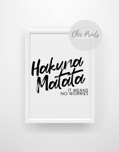 Hakuna Matata print - Chic Prints