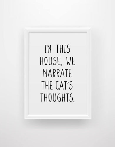In this house we narrate the cat’s thoughts - Chic Prints