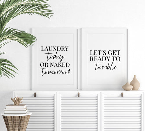 ‘Laundry today or naked tomorrow & Let’s get ready to tumble’ - Set of 2 Laundry Prints - Chic Prints