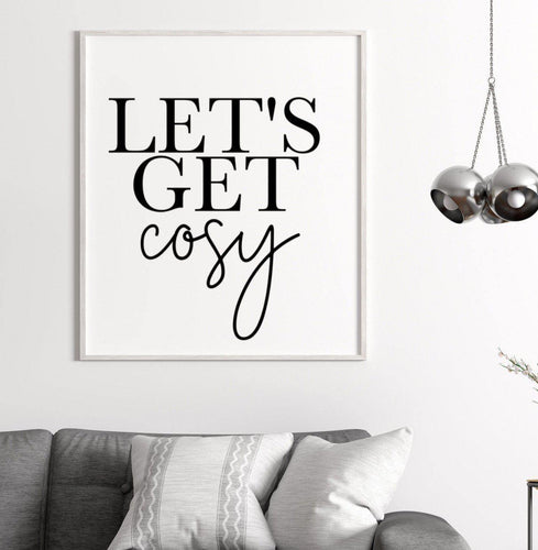 'Let's Get Cosy' - Quote Print-Chic Prints