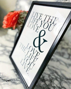 'Live the Life You Love & Love The Life You Live' - Motivational Quote Print-Chic Prints