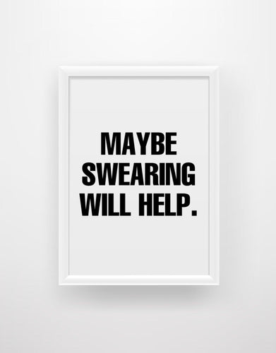 Maybe swearing will help - Chic Prints