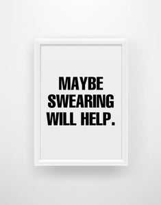 Maybe swearing will help - Chic Prints