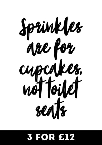 Sprinkles are for Cupcakes... - Chic Prints