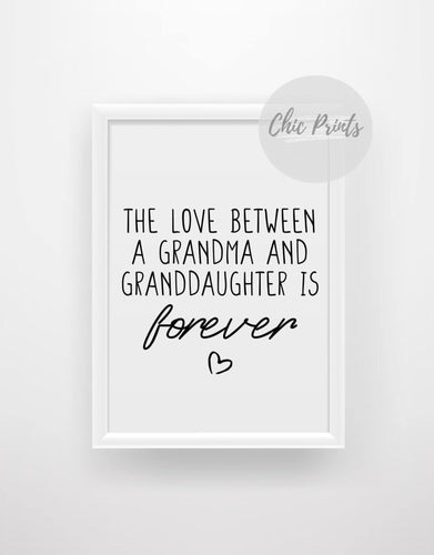The love between a Grandma and Granddaughter is forever - Chic Prints
