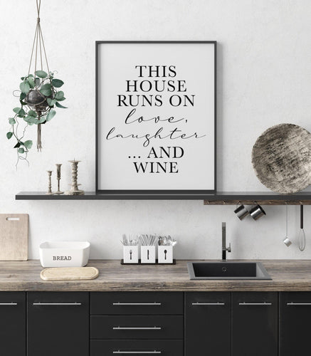 This house runs on love laughter and wine wall print - wine wall print kitchen print wine gift ideas wine accessories for home funny wine-Chic Prints