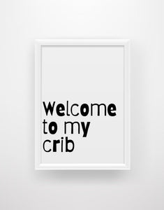 Welcome to my Crib - Nursery Print - Chic Prints