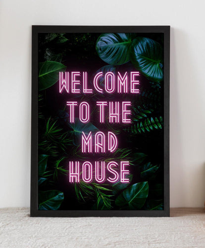 Welcome to the Mad House - Neon Sign Print - Chic Prints