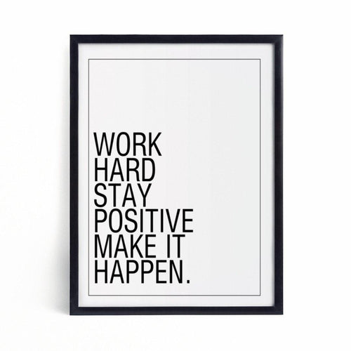 Work hard, stay positive, make it happen - Motivational wall print.-Chic Prints