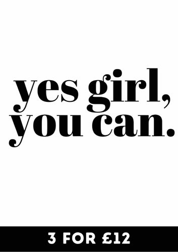 Yes girl you can - Chic Prints