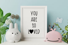 Load image into Gallery viewer, ‘You are so loved’ Quote Print-Chic Prints
