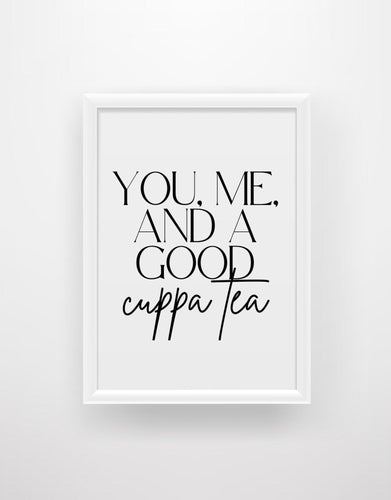You, me, and a good cuppa tea - Chic Prints